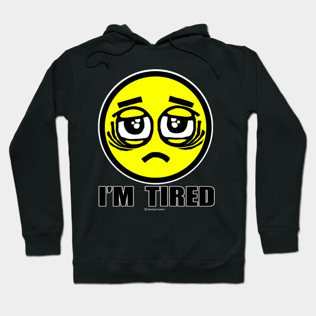 I'm tired Hoodie by NewSignCreation